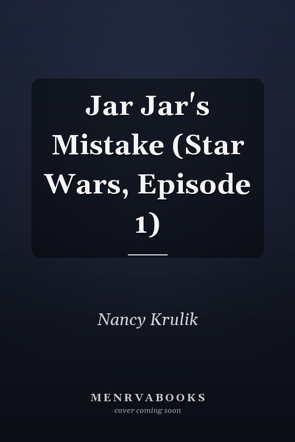 Jar Jar's Mistake (Star Wars, Episode 1)