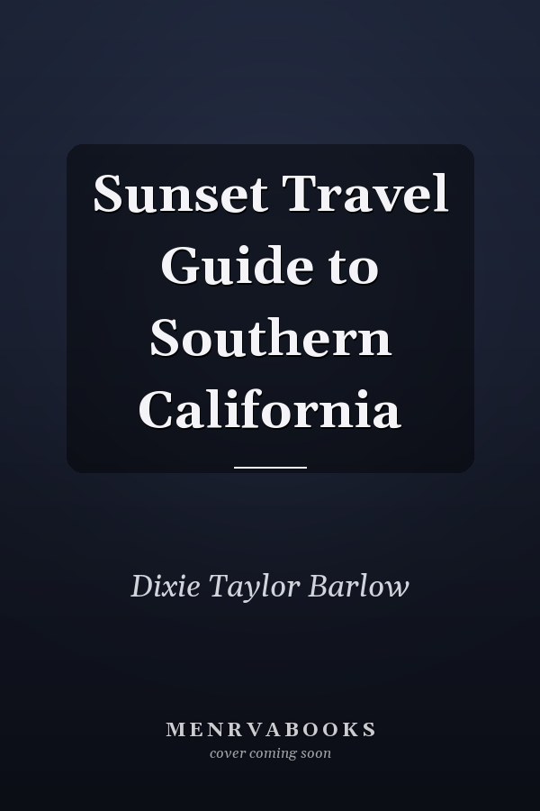 Sunset Travel Guide to Southern California