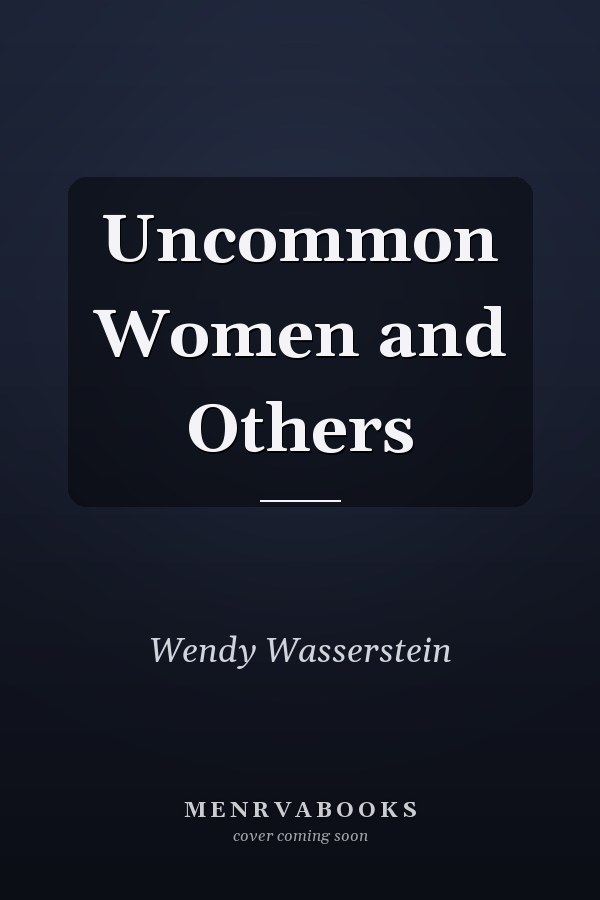 Uncommon Women and Others