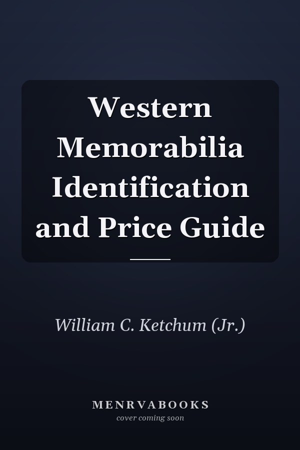 Western Memorabilia Identification and Price Guide