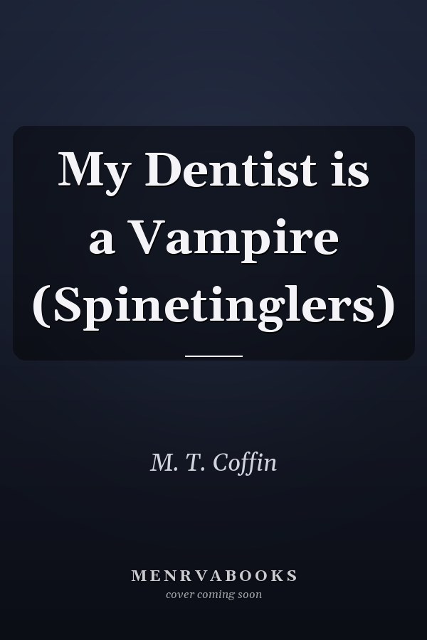 My Dentist is a Vampire (Spinetinglers)