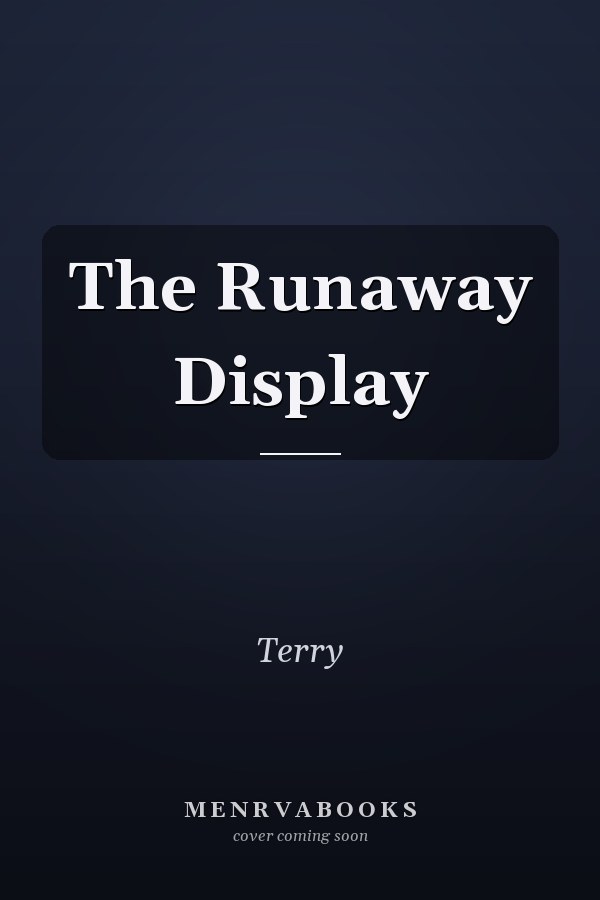The Runaway Display