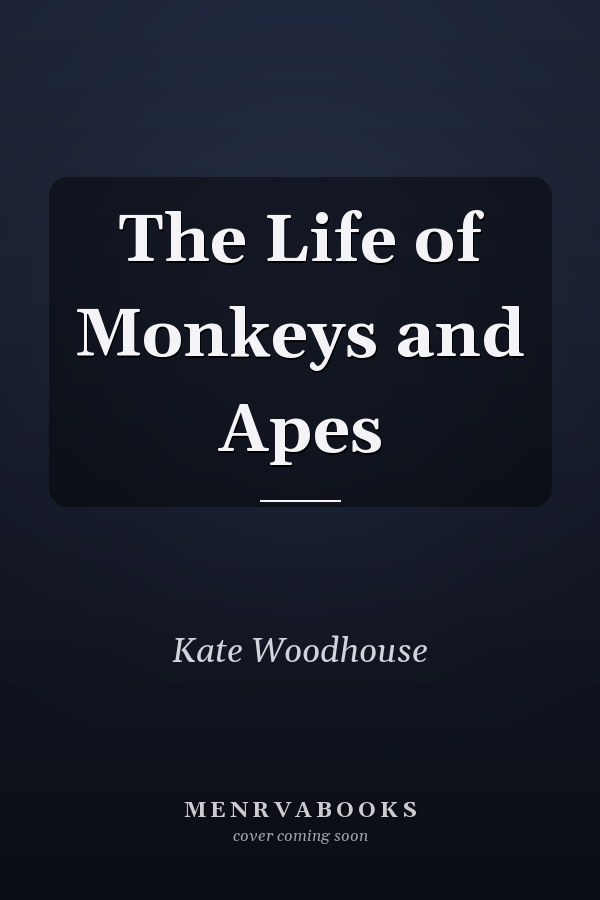 The Life of Monkeys and Apes