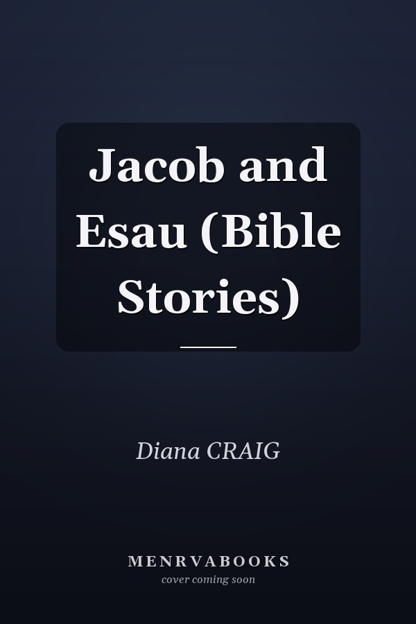 Jacob and Esau (Bible Stories)