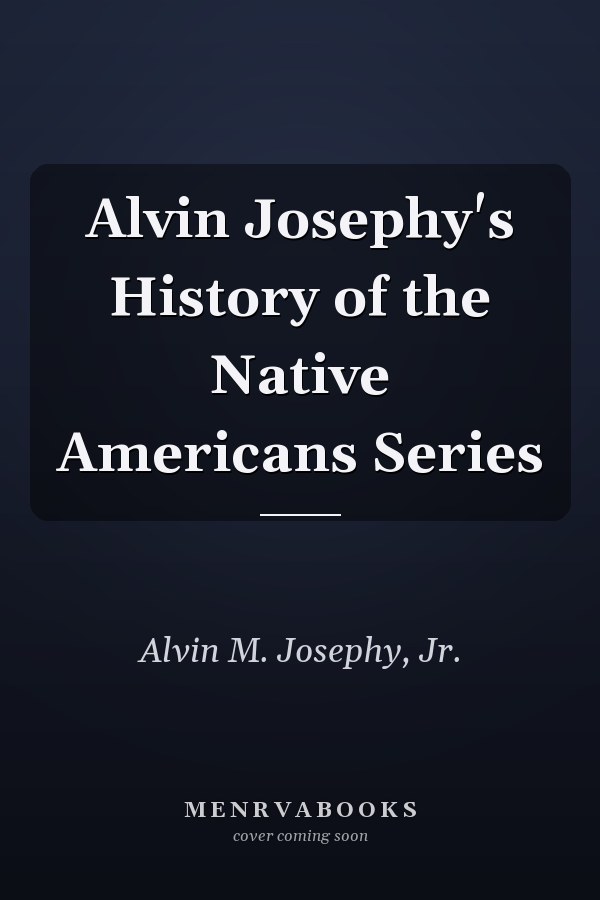 Alvin Josephy's History of the Native Americans Series