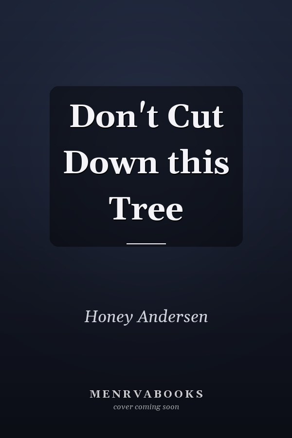 Don't Cut Down this Tree