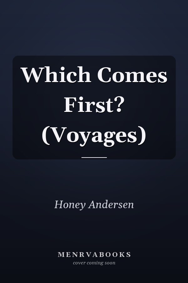 Which Comes First? (Voyages)