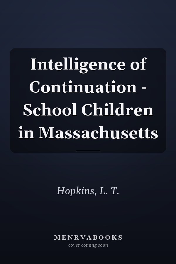 Intelligence of Continuation - School Children in Massachusetts