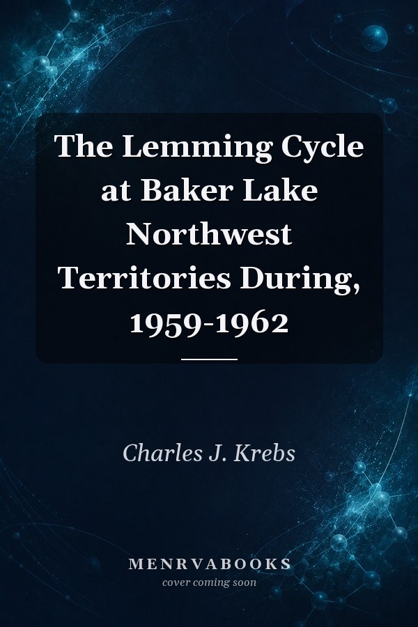 The Lemming Cycle at Baker Lake Northwest Territories During, 1959-1962