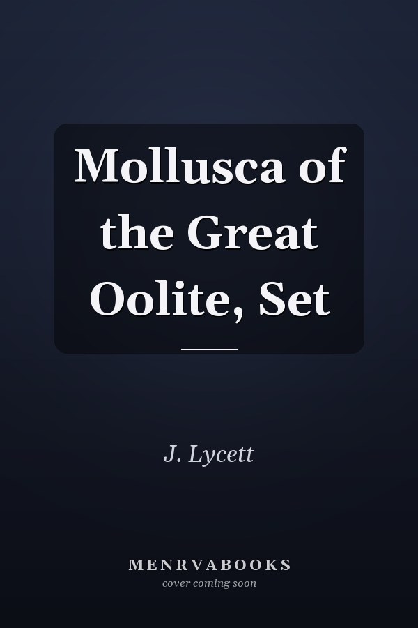 Mollusca of the Great Oolite, Set