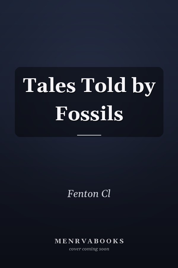 Tales Told by Fossils