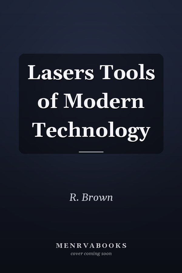 Lasers Tools of Modern Technology