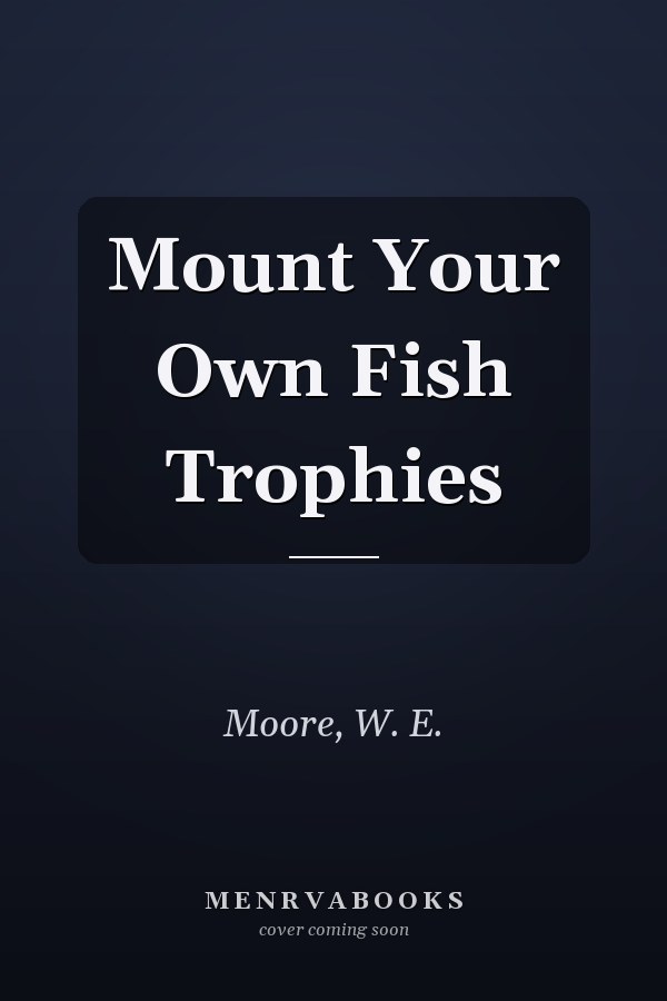 Mount Your Own Fish Trophies