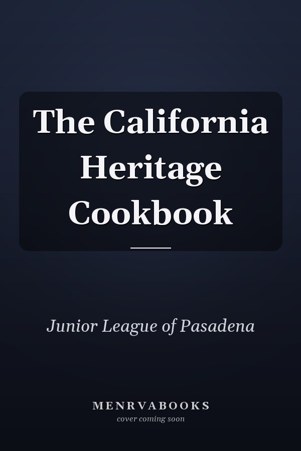 The California Heritage Cookbook