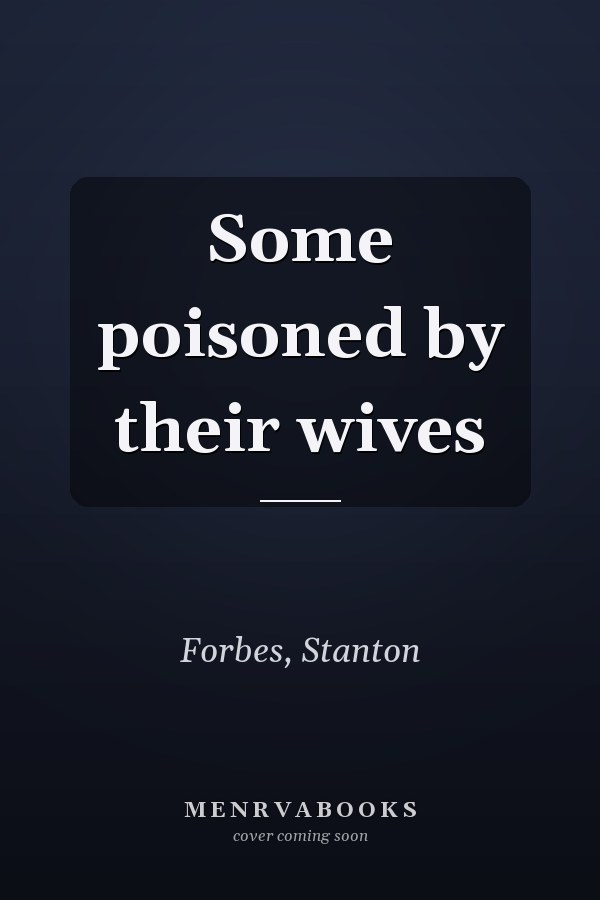 Some poisoned by their wives