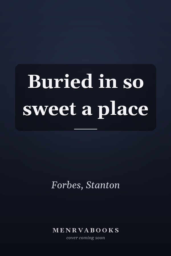 Buried in so sweet a place
