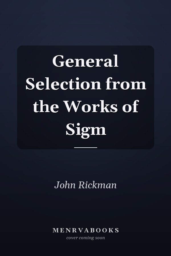 General Selection from the Works of Sigm