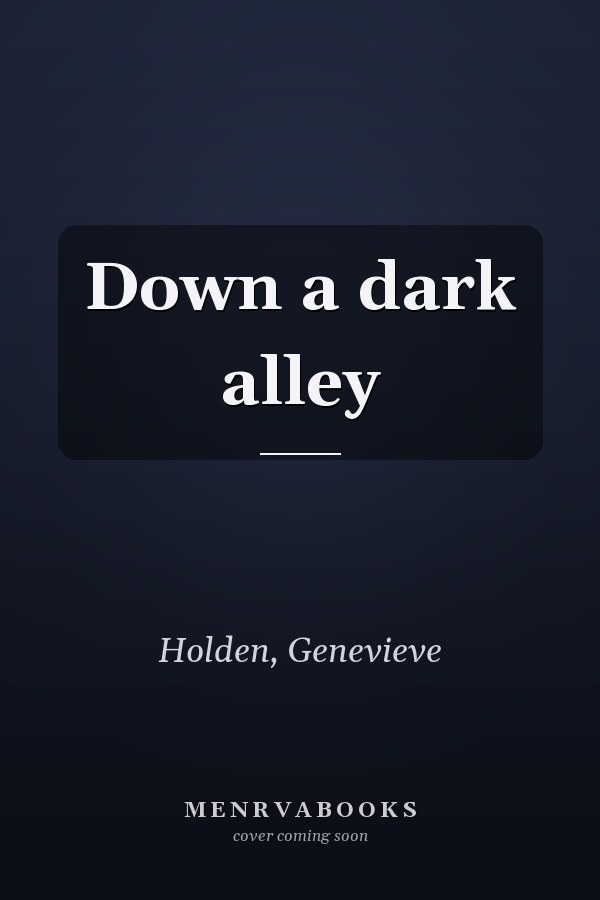 Down a dark alley