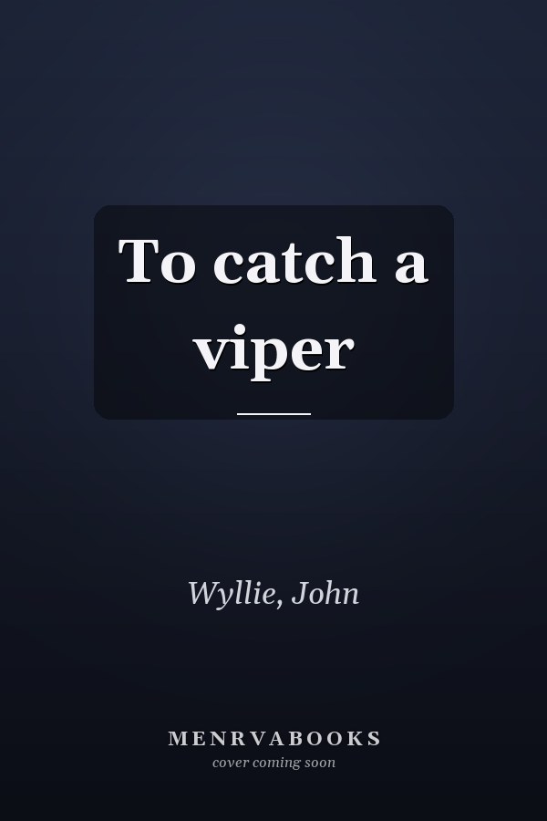 To catch a viper