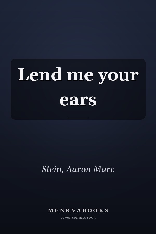Lend me your ears
