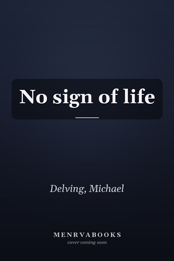 No sign of life