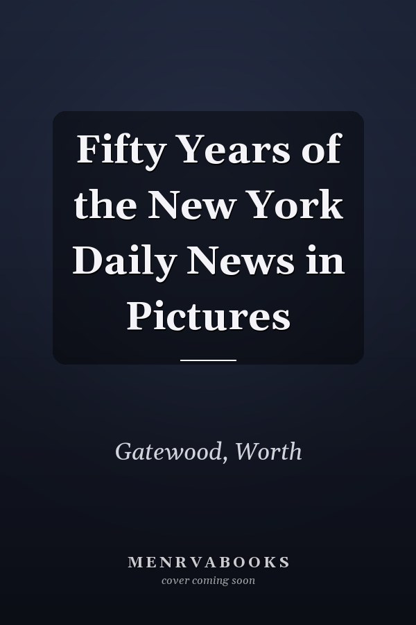 Fifty Years of the New York Daily News in Pictures