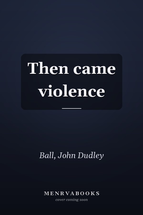 Then came violence