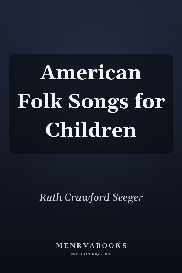 American Folk Songs for Children