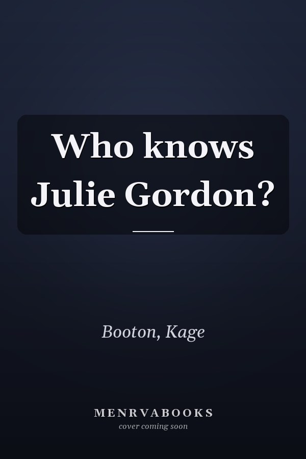 Who knows Julie Gordon?