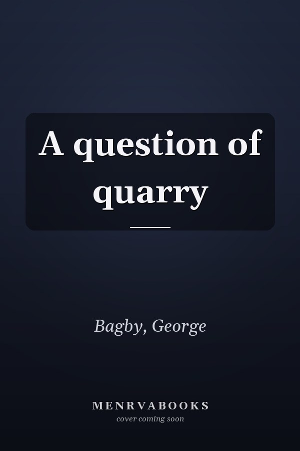 A question of quarry