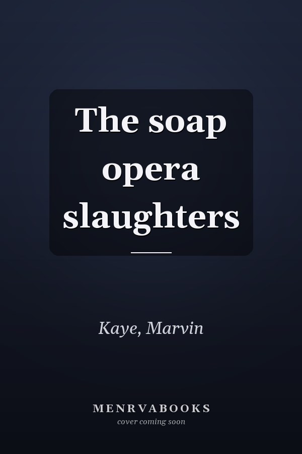 The soap opera slaughters