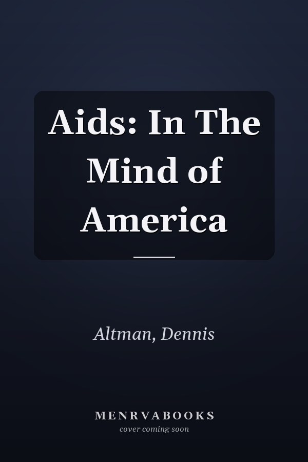 Aids: In The Mind of America