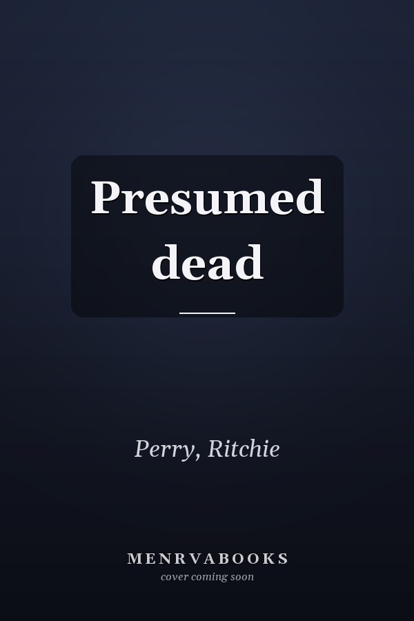 Presumed dead