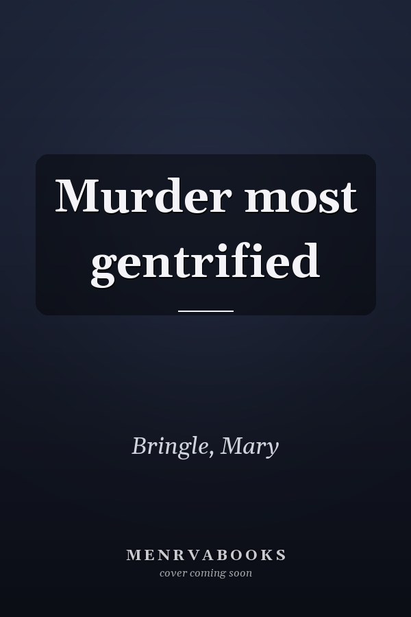 Murder most gentrified