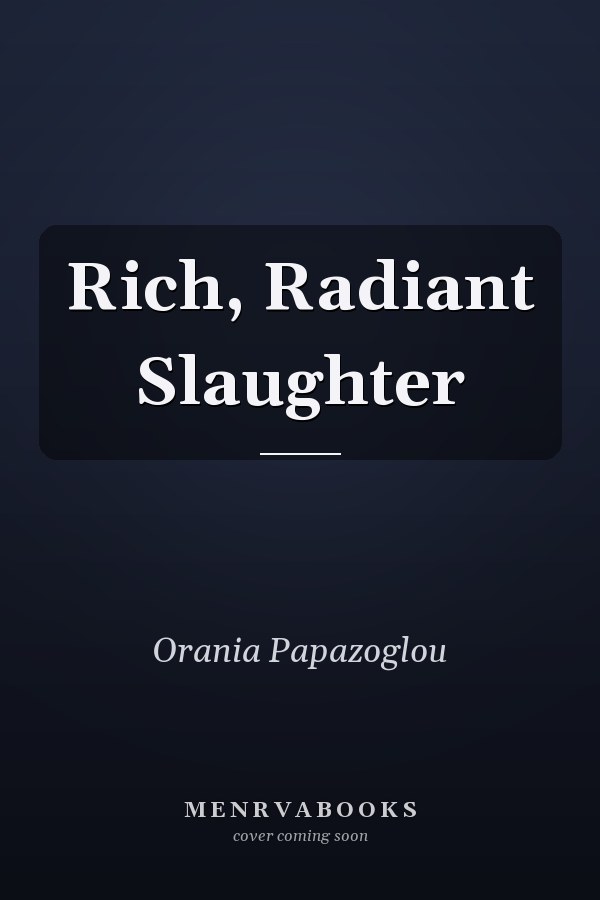 Rich, Radiant Slaughter