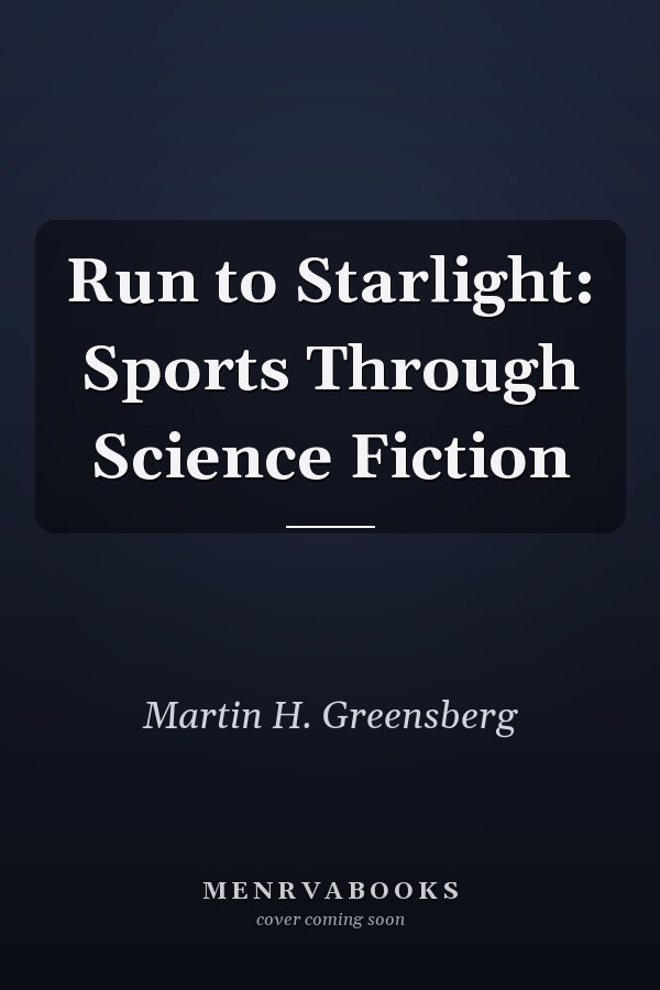 Run to Starlight: Sports Through Science Fiction