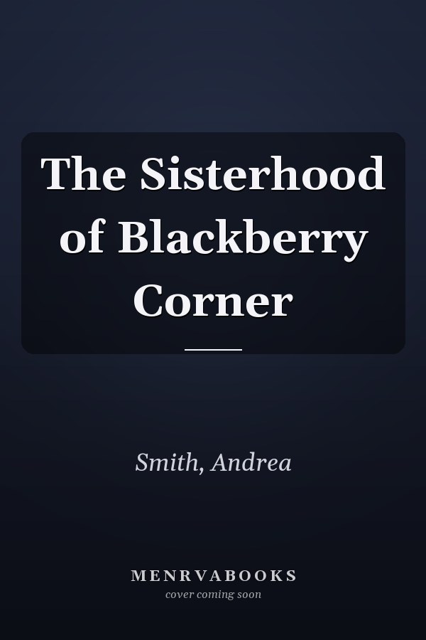 The Sisterhood of Blackberry Corner