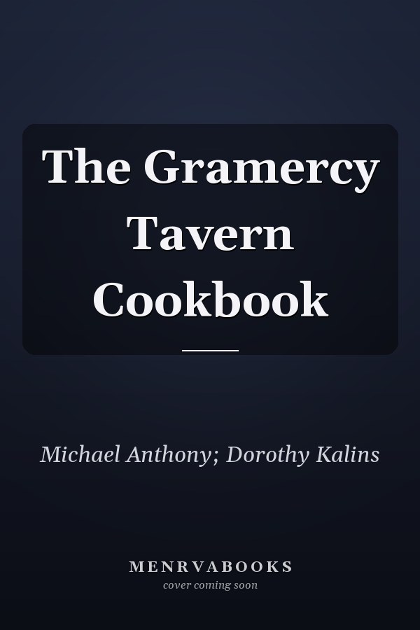 The Gramercy Tavern Cookbook