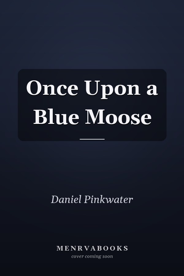 Once Upon a Blue Moose
