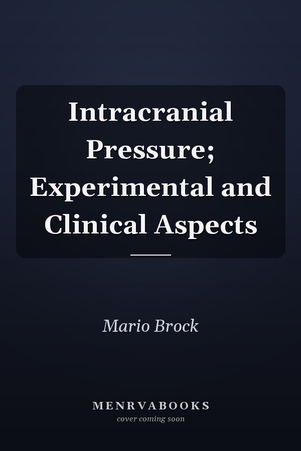 Intracranial Pressure; Experimental and Clinical Aspects