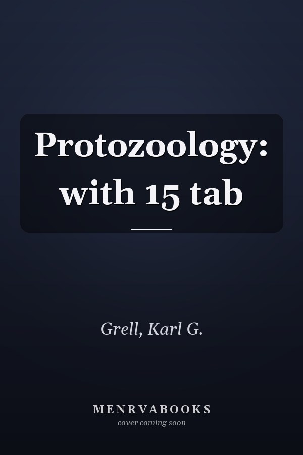 Protozoology: with 15 tab