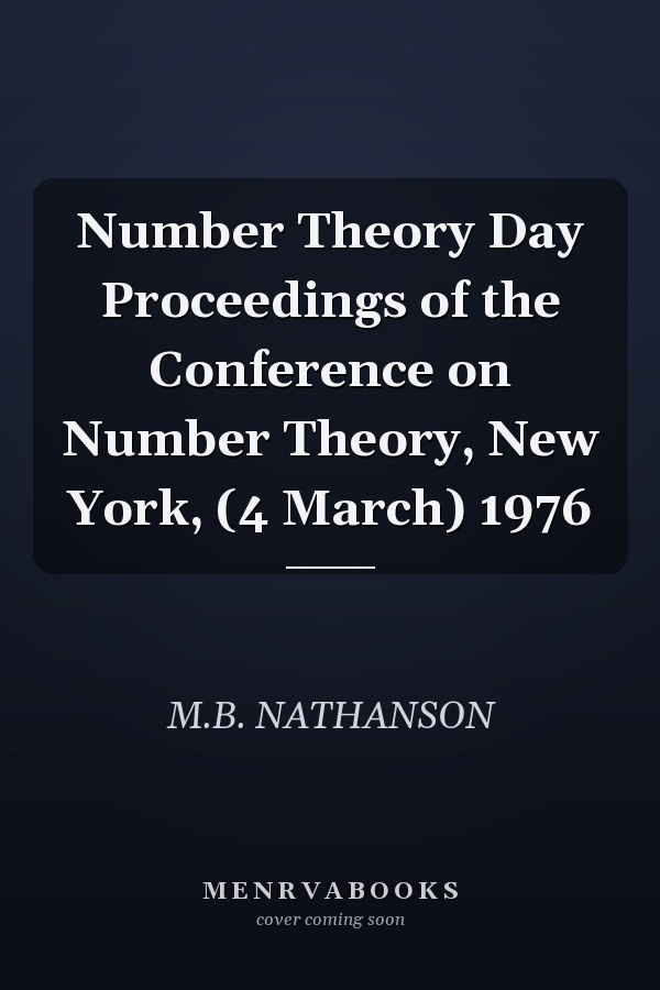 Number Theory Day Proceedings of the Conference on Number Theory, New York, (4 March) 1976