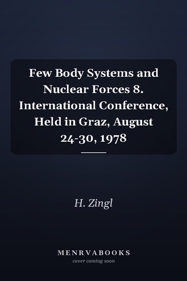Few Body Systems and Nuclear Forces 8. International Conference, Held in Graz, August 24-30, 1978