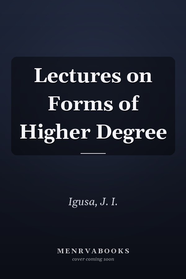 Lectures on Forms of Higher Degree