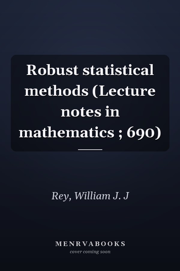 Robust statistical methods (Lecture notes in mathematics ; 690)