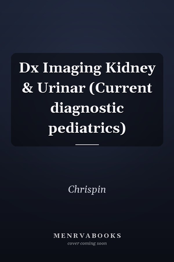 Dx Imaging Kidney & Urinar (Current diagnostic pediatrics)