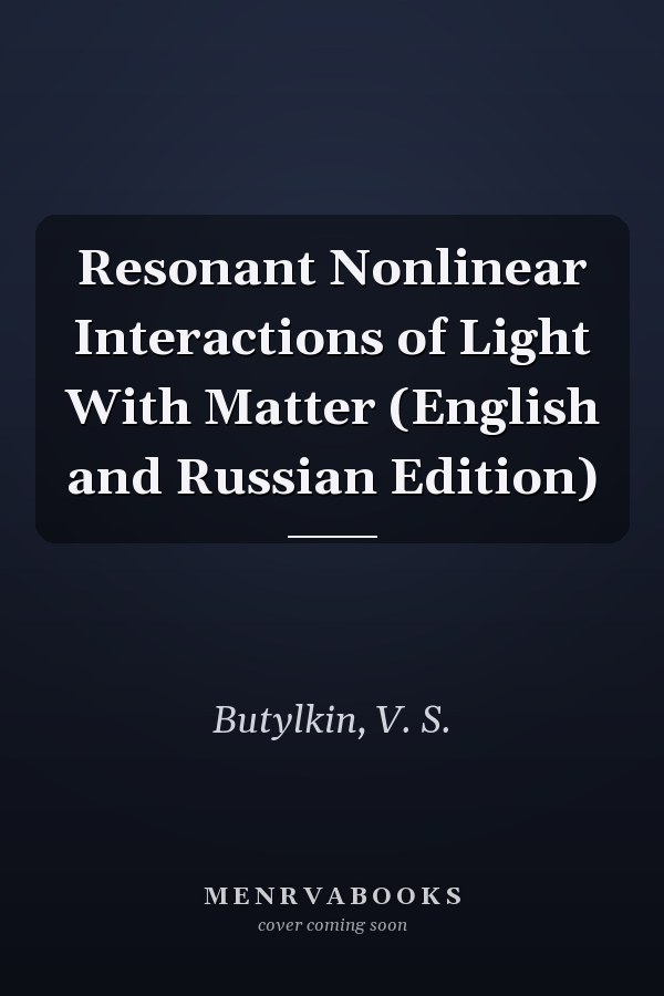 Resonant Nonlinear Interactions of Light With Matter (English and Russian Edition)