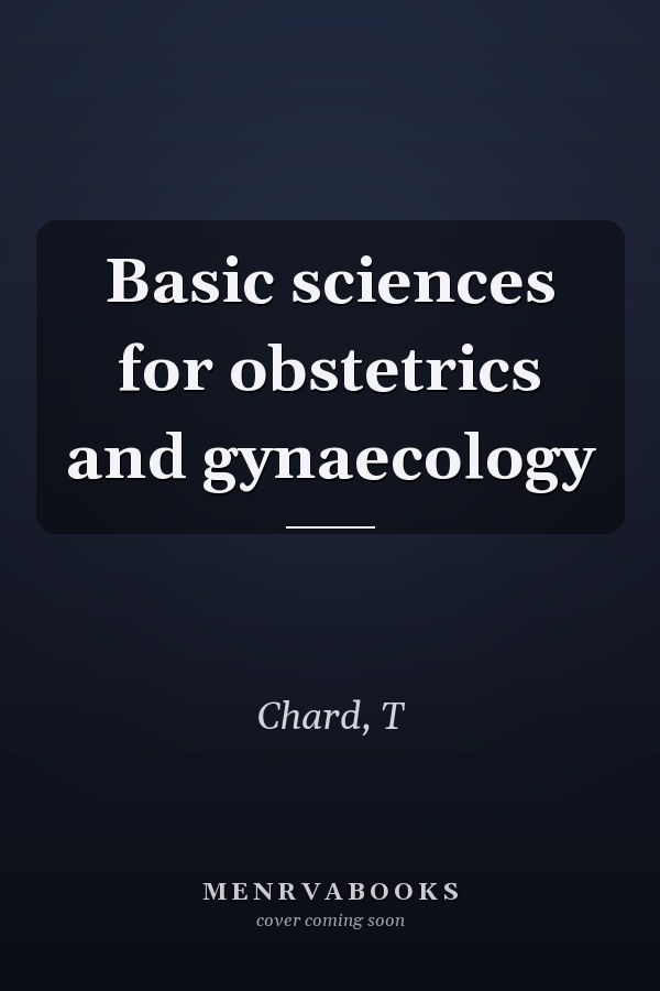 Basic sciences for obstetrics and gynaecology