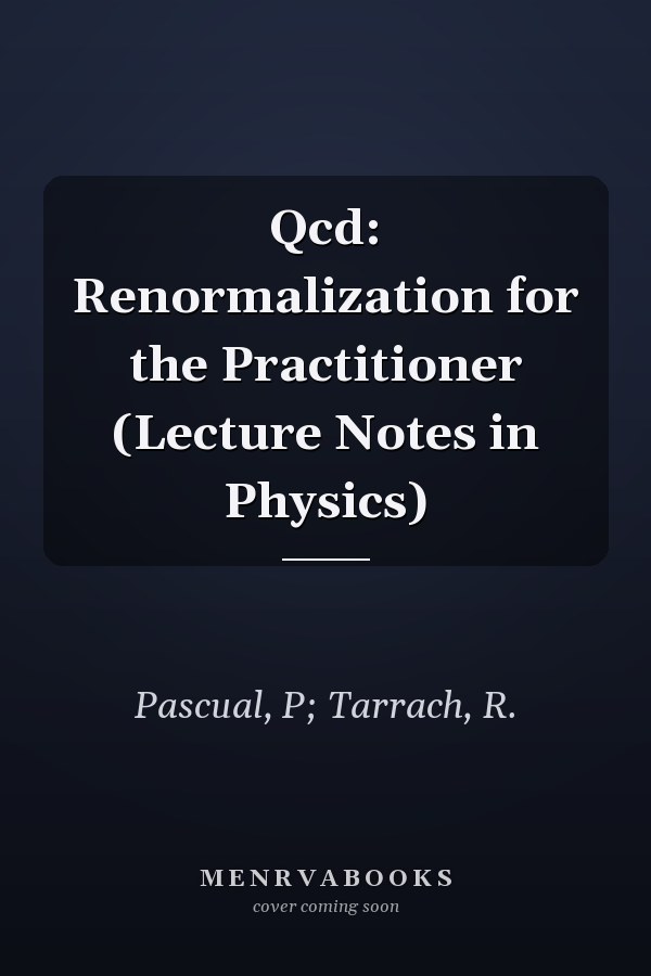 Qcd: Renormalization for the Practitioner (Lecture Notes in Physics)
