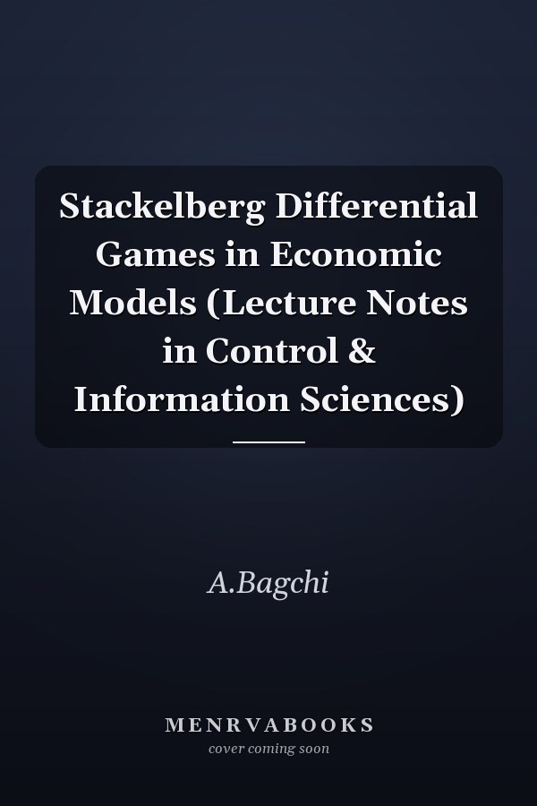 Stackelberg Differential Games in Economic Models (Lecture Notes in Control & Information Sciences)